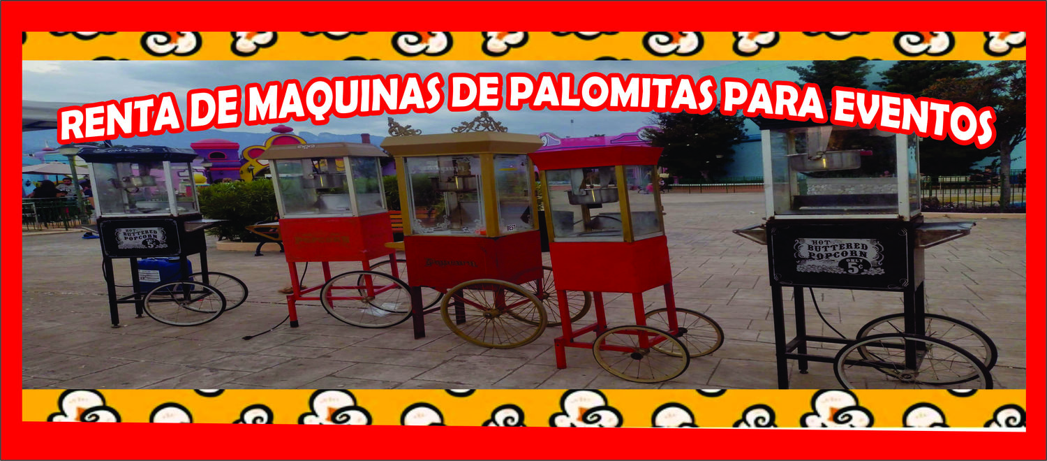 RENTA DE MAQUINAS DE PALOMITAS DE MAIZ&nbsp;
